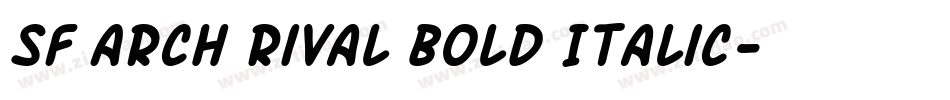 SF Arch Rival Bold Italic字体转换